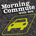 Morning Commute with Bob